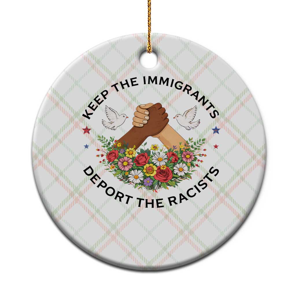 Keep The Immigrants Deport The Racist Ceramic Ornament Floral FDT