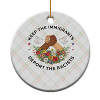 Keep The Immigrants Deport The Racist Ceramic Ornament Floral FDT