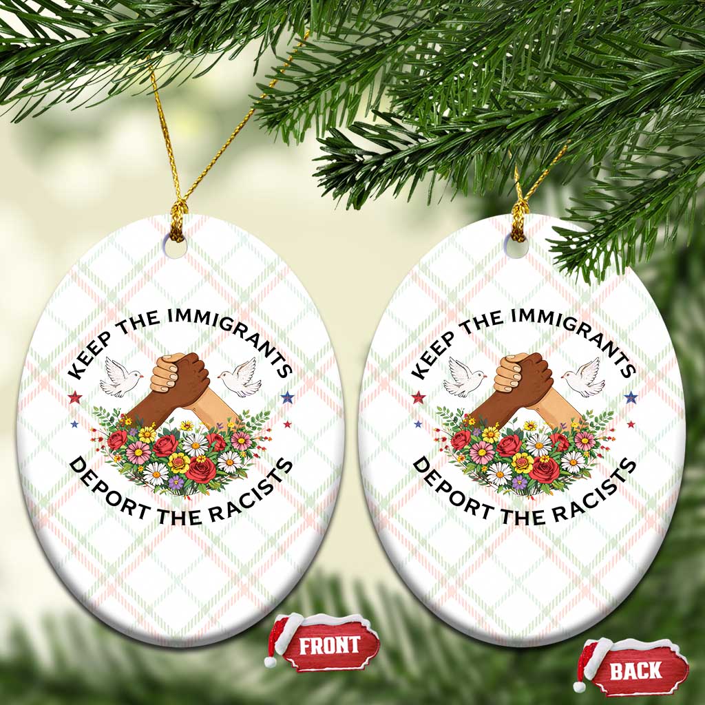 Keep The Immigrants Deport The Racist Ceramic Ornament Floral FDT