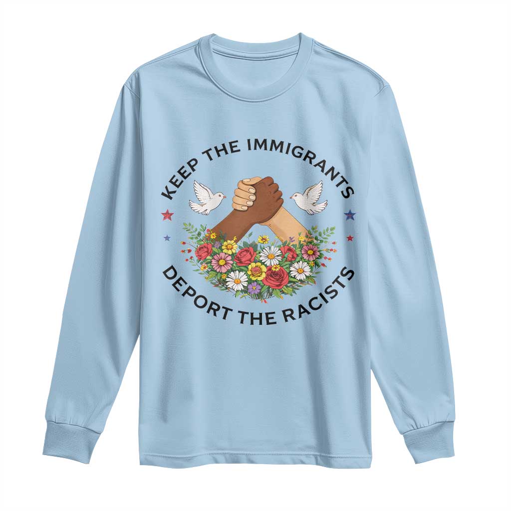 Keep The Immigrants Deport The Racist Long Sleeve Shirt Floral FDT
