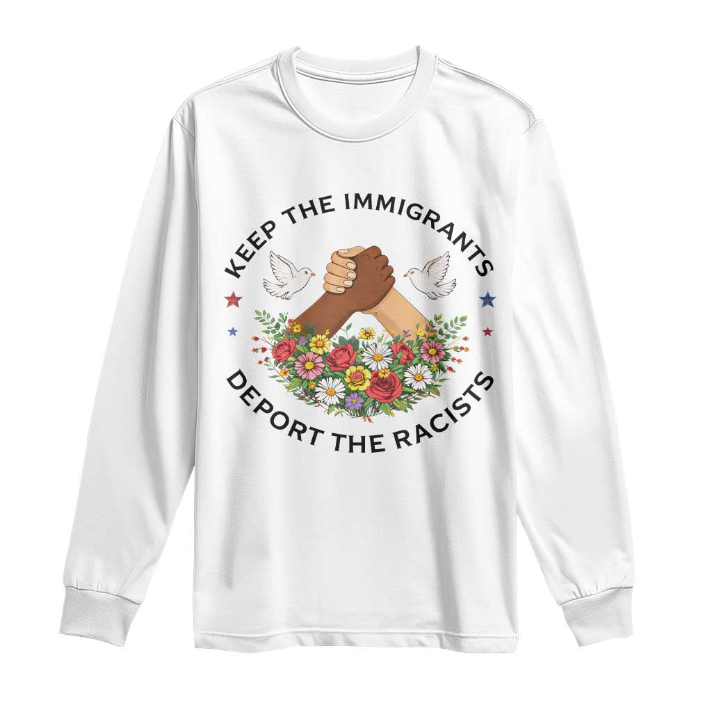 Keep The Immigrants Deport The Racist Long Sleeve Shirt Floral FDT
