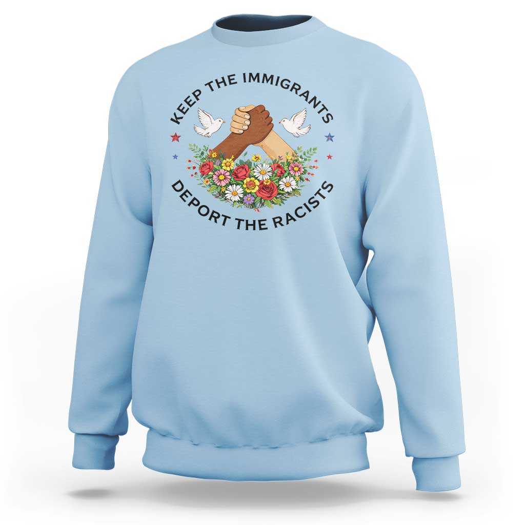 Keep The Immigrants Deport The Racist Sweatshirt Floral FDT