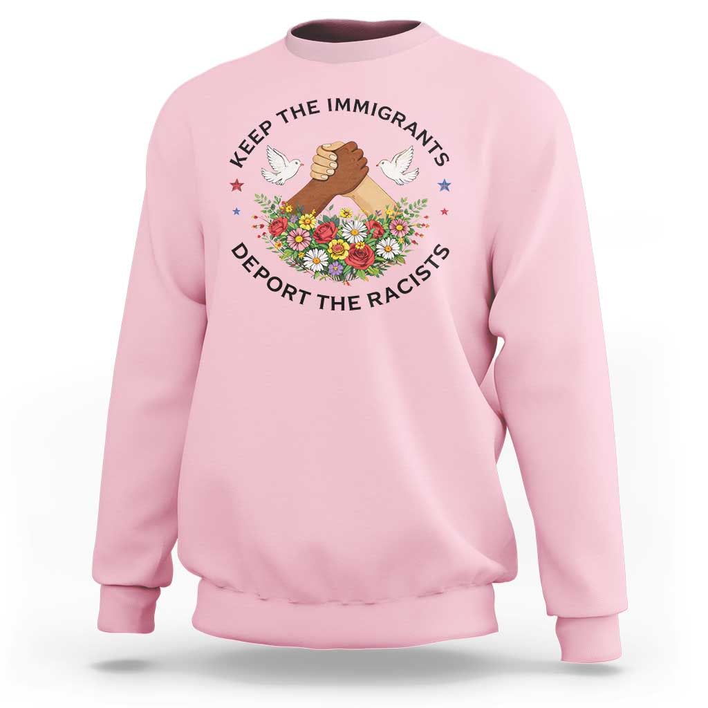 Keep The Immigrants Deport The Racist Sweatshirt Floral FDT
