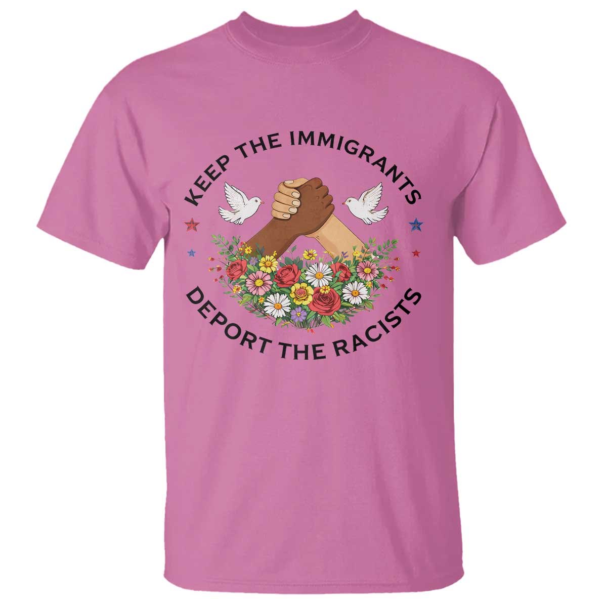 Keep The Immigrants Deport The Racist T Shirt Floral FDT