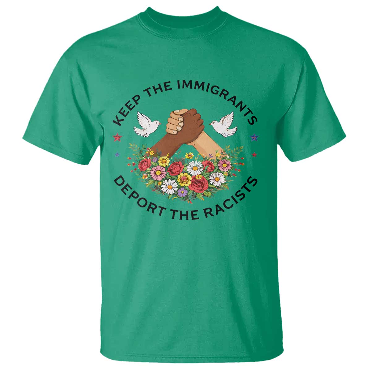 Keep The Immigrants Deport The Racist T Shirt Floral FDT