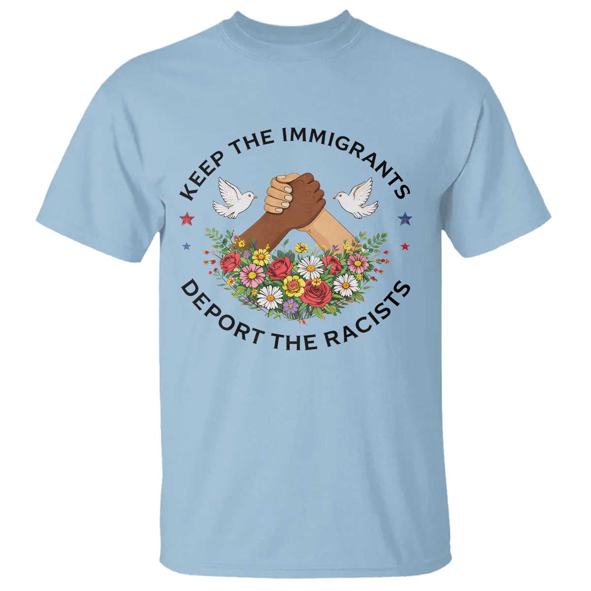 Keep The Immigrants Deport The Racist T Shirt Floral FDT