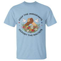 Keep The Immigrants Deport The Racist T Shirt Floral FDT