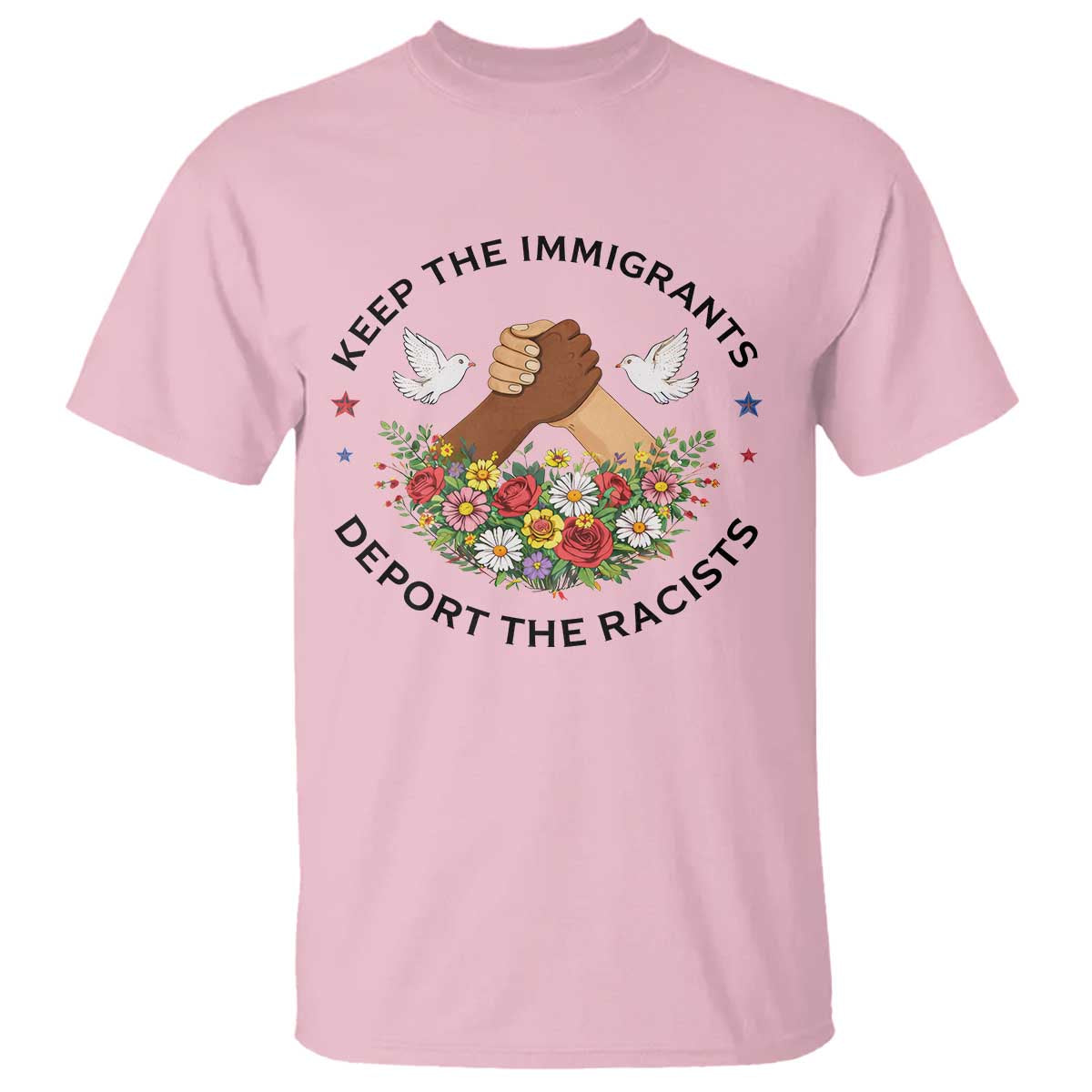 Keep The Immigrants Deport The Racist T Shirt Floral FDT