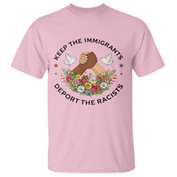 Keep The Immigrants Deport The Racist T Shirt Floral FDT
