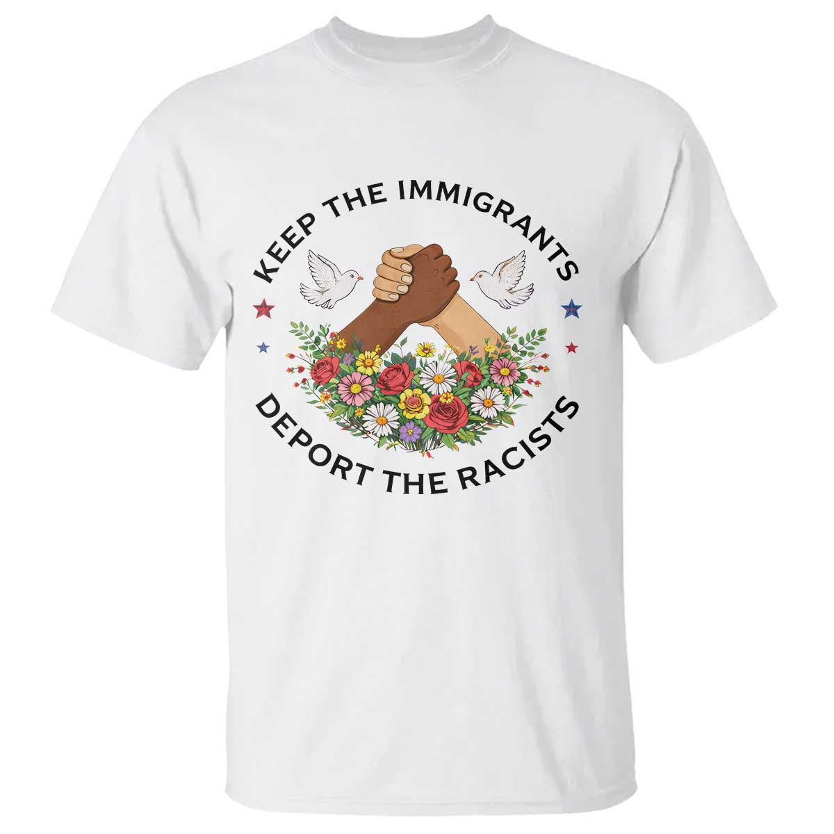 Keep The Immigrants Deport The Racist T Shirt Floral FDT