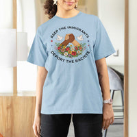 Keep The Immigrants Deport The Racist T Shirt For Women Floral FDT