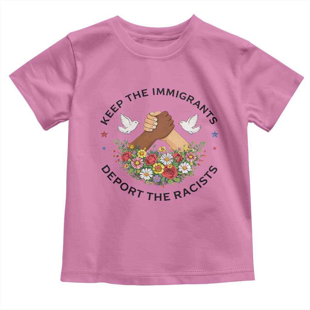 Keep The Immigrants Deport The Racist Toddler T Shirt Floral FDT