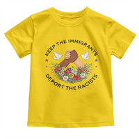 Keep The Immigrants Deport The Racist Toddler T Shirt Floral FDT