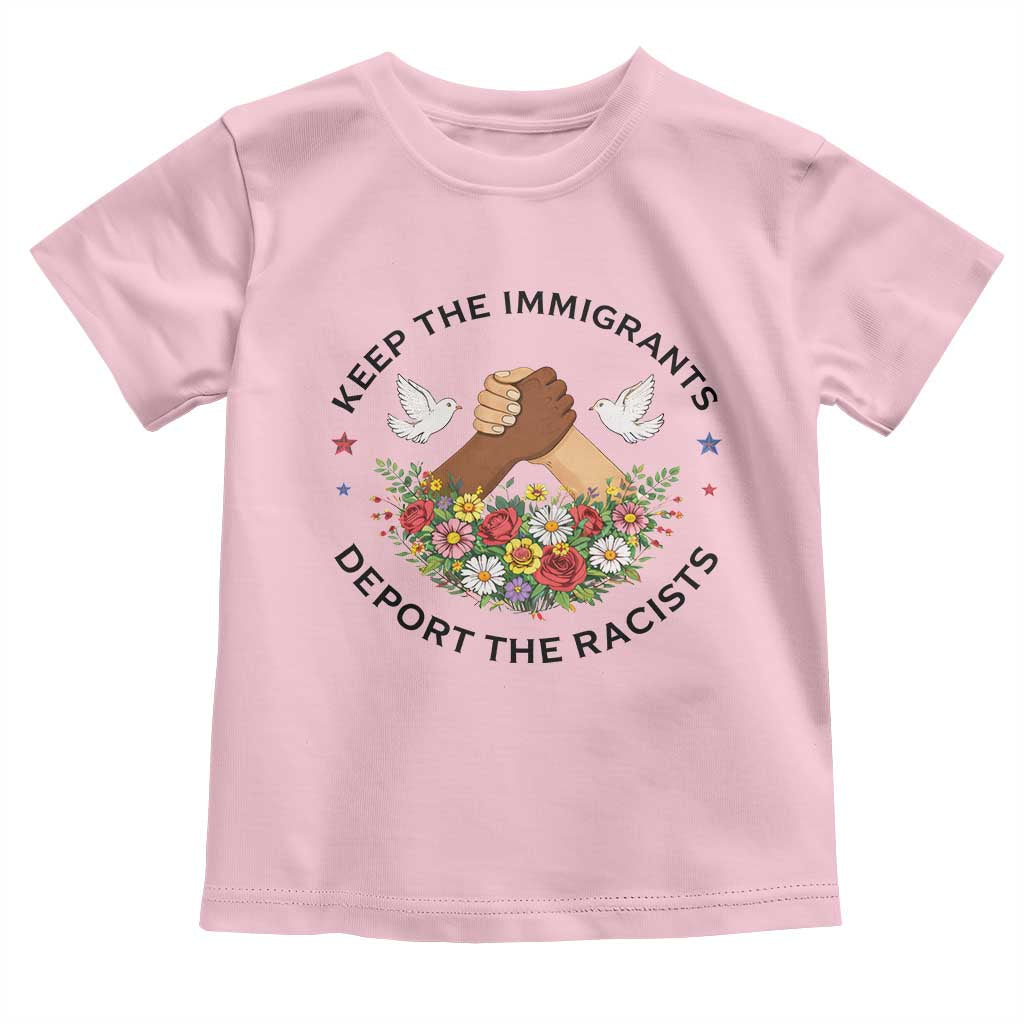 Keep The Immigrants Deport The Racist Toddler T Shirt Floral FDT