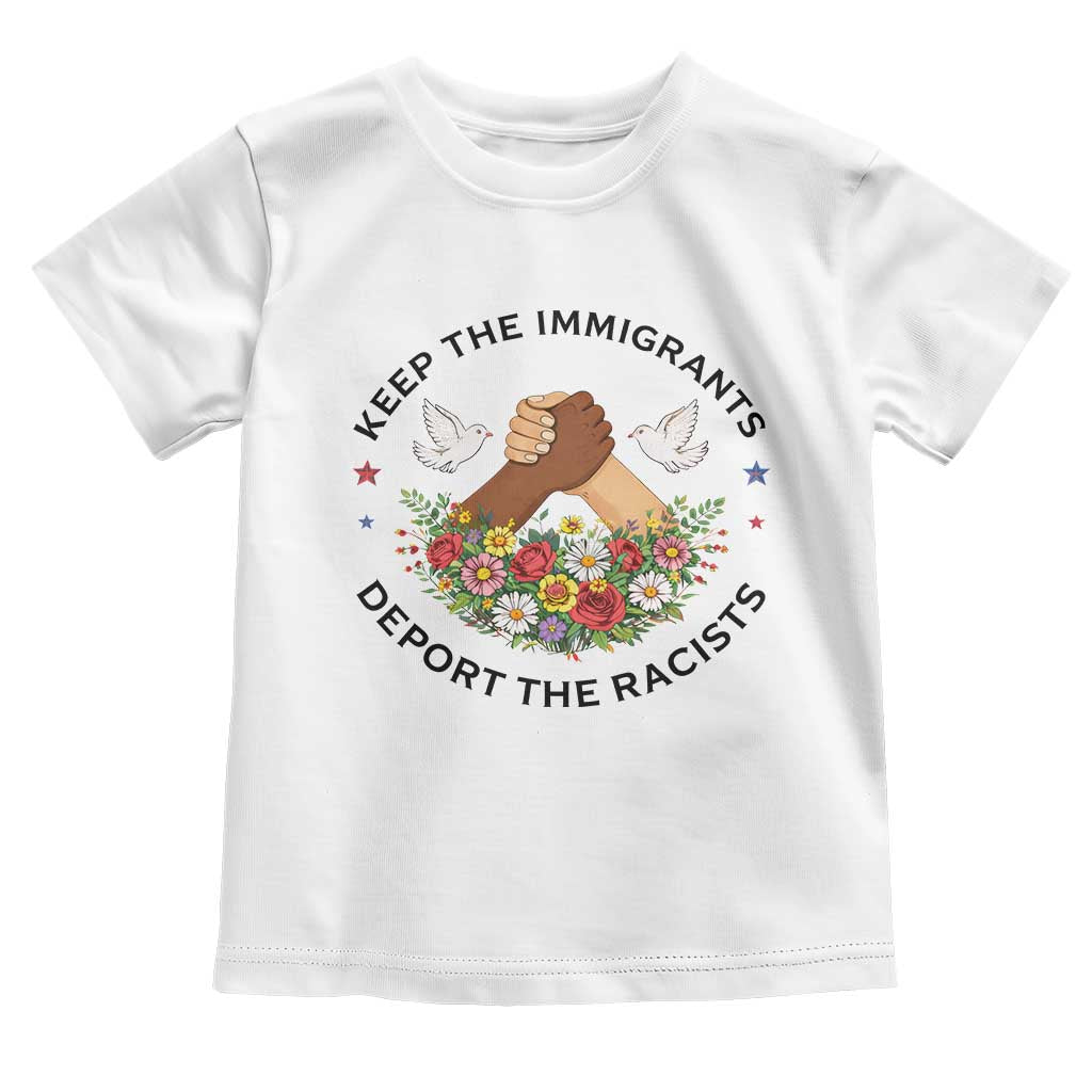 Keep The Immigrants Deport The Racist Toddler T Shirt Floral FDT