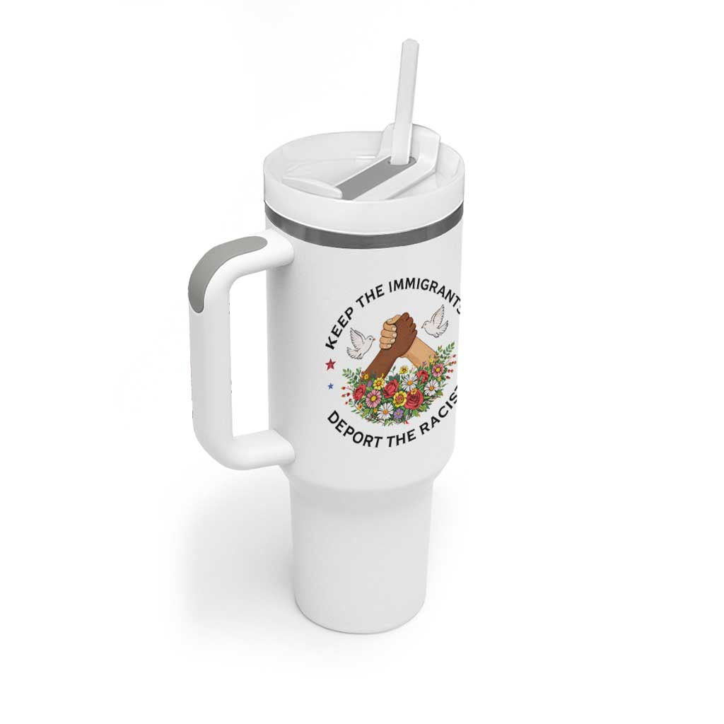 Keep The Immigrants Deport The Racist Tumbler With Handle Floral FDT