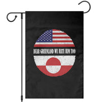 Dear Greenland We Hate Him Too Garden Flag Political Protest Greenlander American Flag