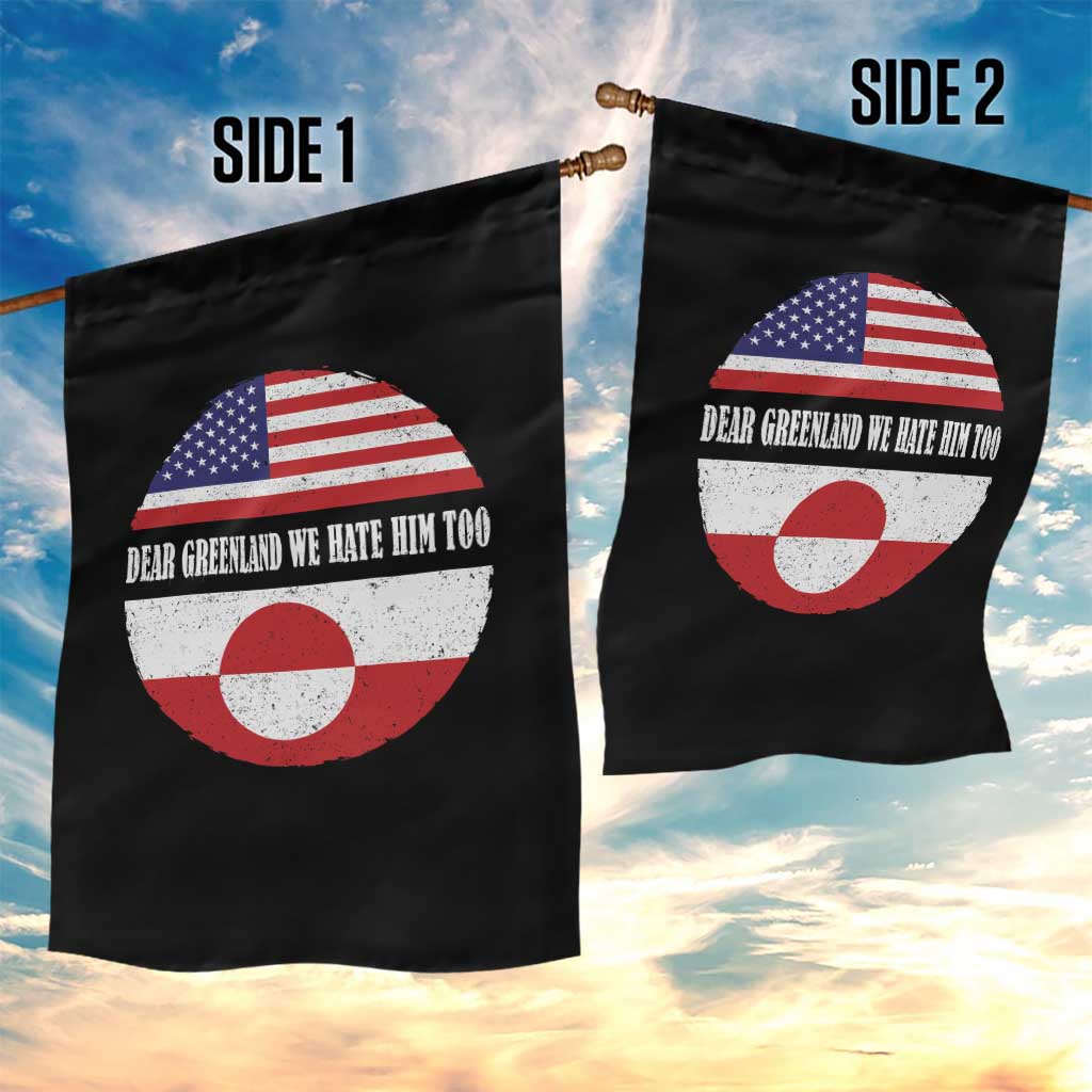 Dear Greenland We Hate Him Too Garden Flag Political Protest Greenlander American Flag