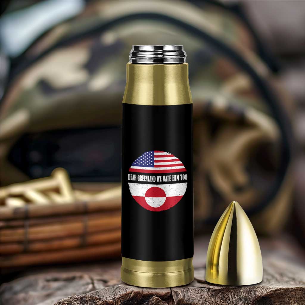 Dear Greenland We Hate Him Too Bullet Tumbler Political Protest Greenlander American Flag