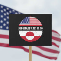 Dear Greenland We Hate Him Too Protest Sign Political Protest Greenlander American Flag