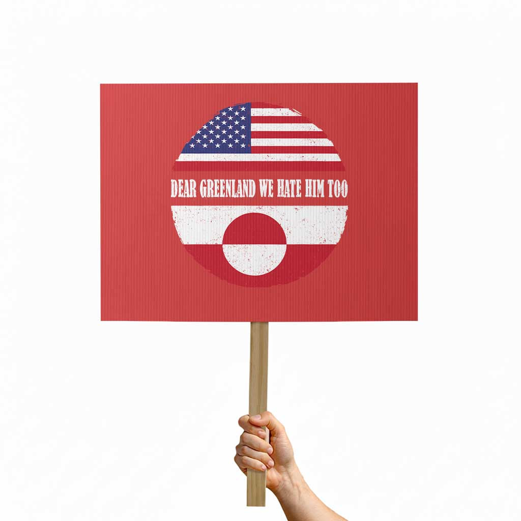 Dear Greenland We Hate Him Too Protest Sign Political Protest Greenlander American Flag