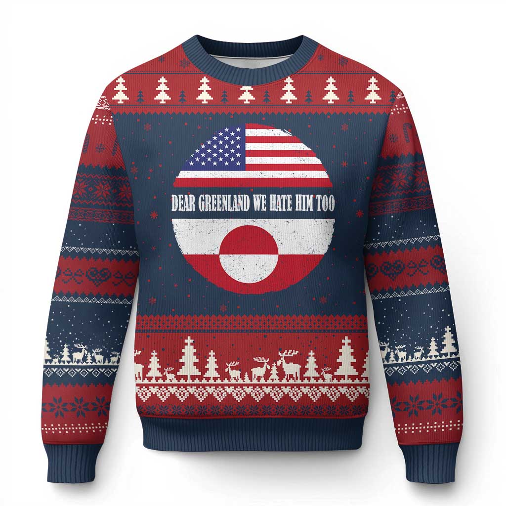 Dear Greenland We Hate Him Too Ugly Christmas Sweater Political Protest Greenlander American Flag