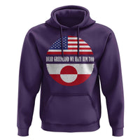 Dear Greenland We Hate Him Too Hoodie Political Protest Greenlander American Flag
