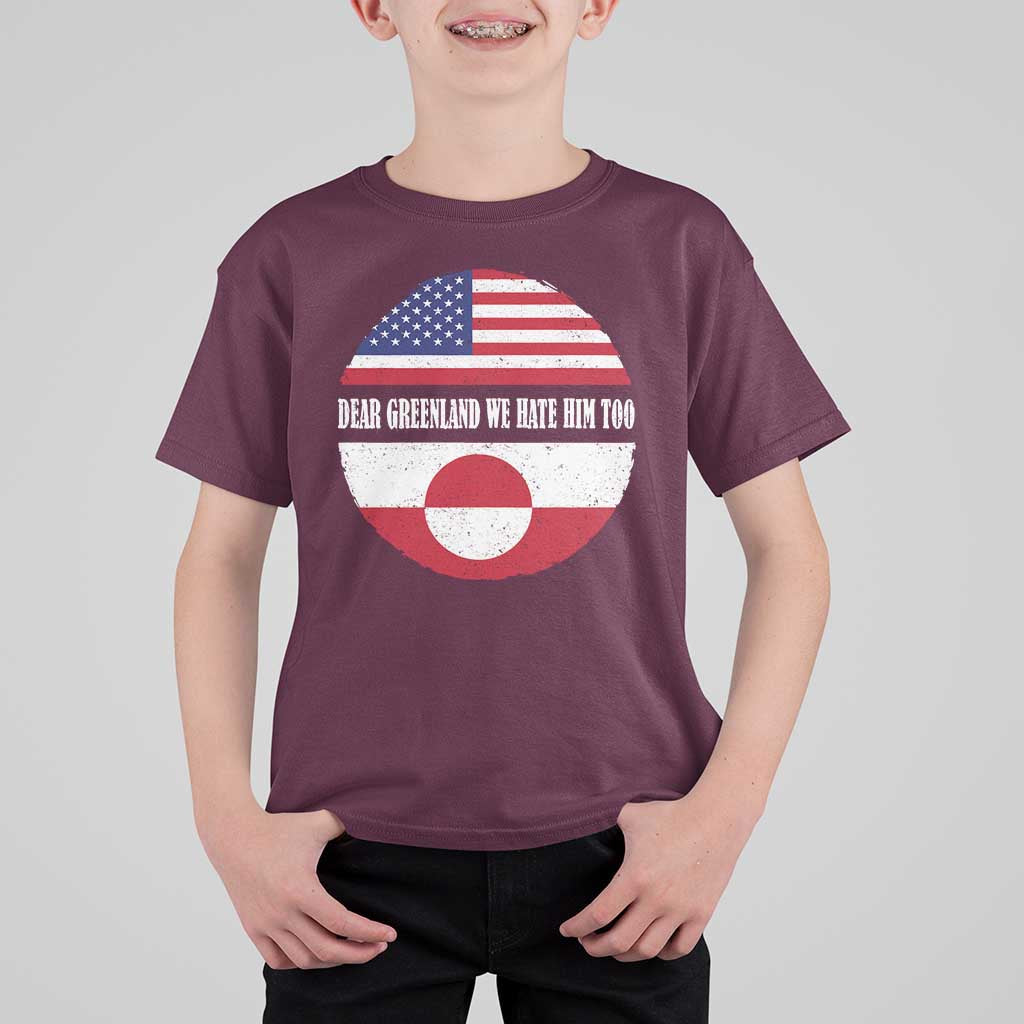 Dear Greenland We Hate Him Too T Shirt For Kid Political Protest Greenlander American Flag