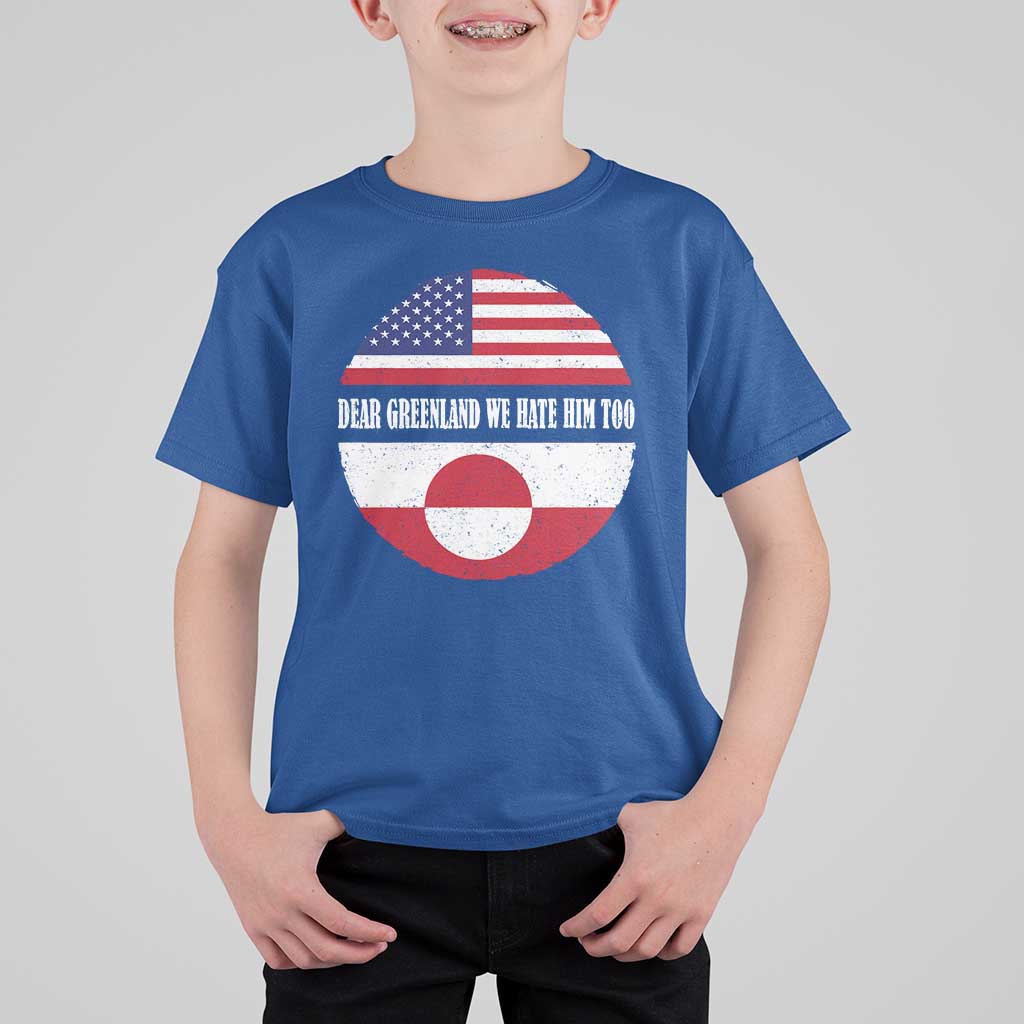 Dear Greenland We Hate Him Too T Shirt For Kid Political Protest Greenlander American Flag