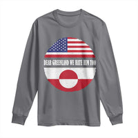 Dear Greenland We Hate Him Too Long Sleeve Shirt Political Protest Greenlander American Flag