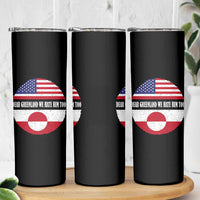 Dear Greenland We Hate Him Too Skinny Tumbler Political Protest Greenlander American Flag