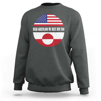 Dear Greenland We Hate Him Too Sweatshirt Political Protest Greenlander American Flag