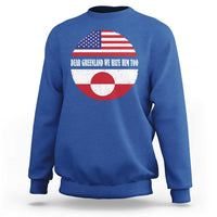 Dear Greenland We Hate Him Too Sweatshirt Political Protest Greenlander American Flag