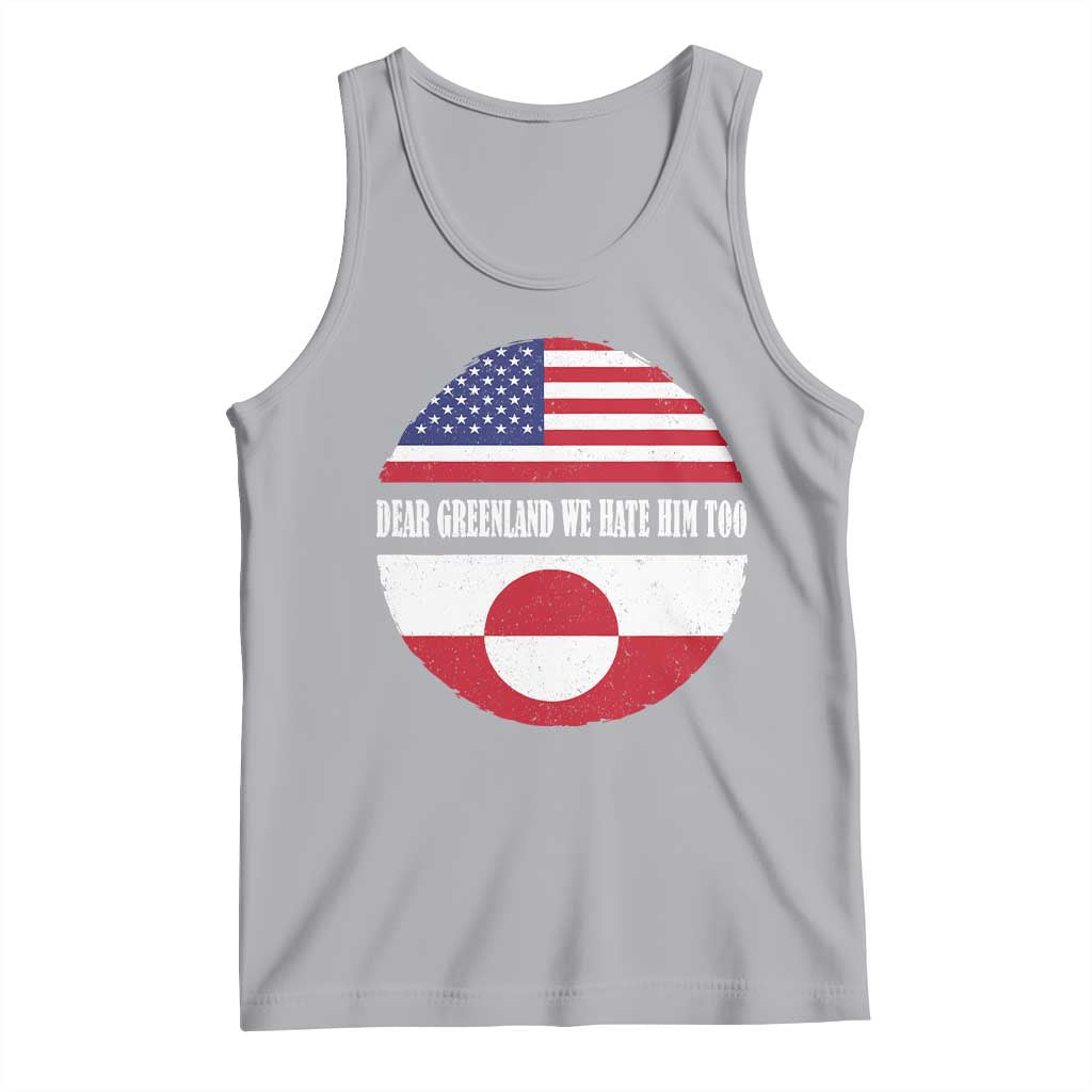 Dear Greenland We Hate Him Too Tank Top Political Protest Greenlander American Flag