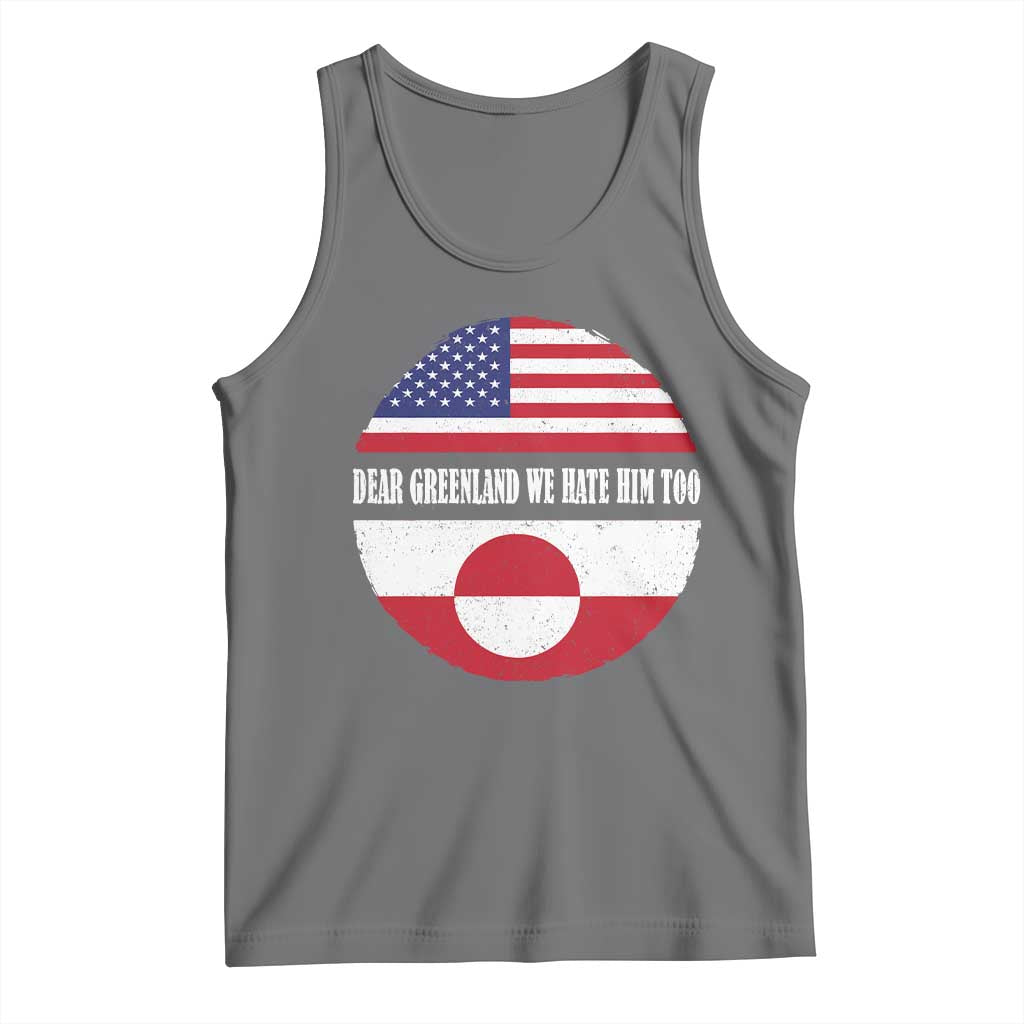 Dear Greenland We Hate Him Too Tank Top Political Protest Greenlander American Flag