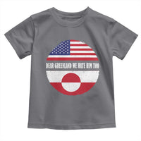 Dear Greenland We Hate Him Too Toddler T Shirt Political Protest Greenlander American Flag