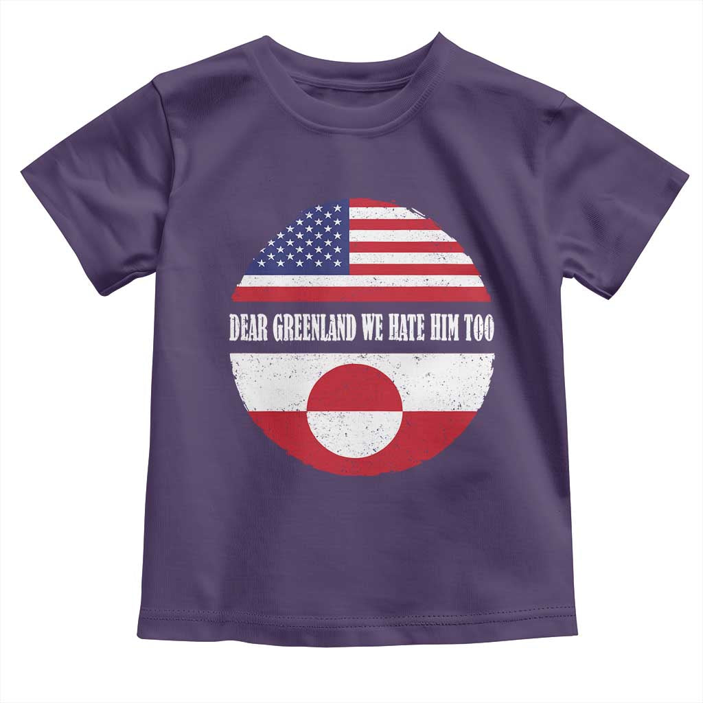 Dear Greenland We Hate Him Too Toddler T Shirt Political Protest Greenlander American Flag