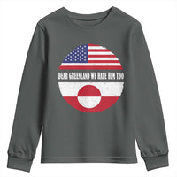 Dear Greenland We Hate Him Too Youth Sweatshirt Political Protest Greenlander American Flag