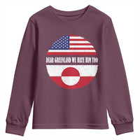 Dear Greenland We Hate Him Too Youth Sweatshirt Political Protest Greenlander American Flag