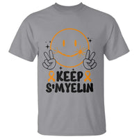 Multiple Sclerosis Awareness T Shirt Keep Smyelin MS Support