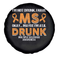 I'm Not Drunk I Have MS Spare Tire Cover Orange Ribbon Multiple Sclerosis Awareness