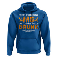 I'm Not Drunk I Have MS Hoodie Orange Ribbon Multiple Sclerosis Awareness