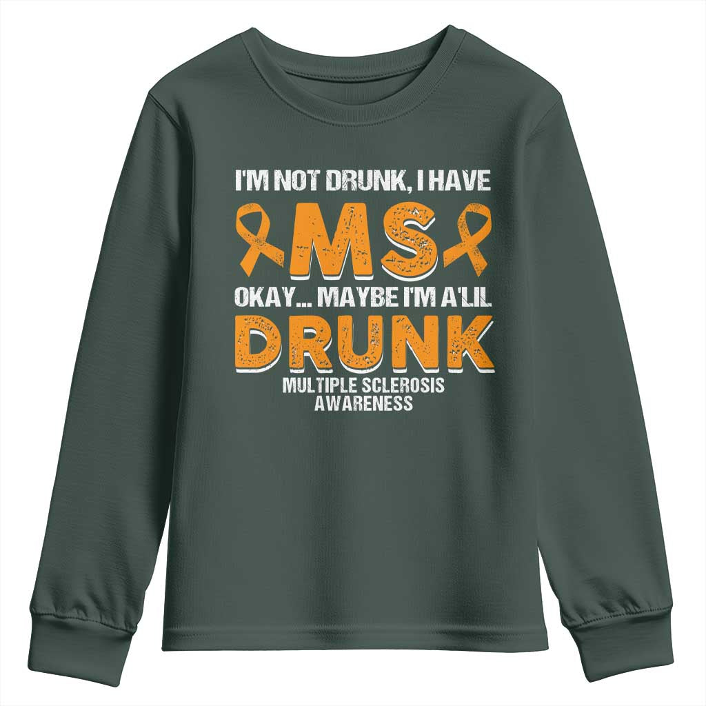 I'm Not Drunk I Have MS Youth Sweatshirt Orange Ribbon Multiple Sclerosis Awareness