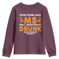 I'm Not Drunk I Have MS Youth Sweatshirt Orange Ribbon Multiple Sclerosis Awareness