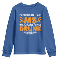 I'm Not Drunk I Have MS Youth Sweatshirt Orange Ribbon Multiple Sclerosis Awareness