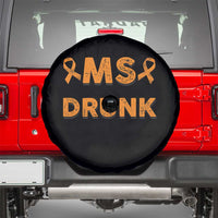 Multiple Sclerosis Awareness Spare Tire Cover Orange Ribbon I'm Not Drunk I Have MS