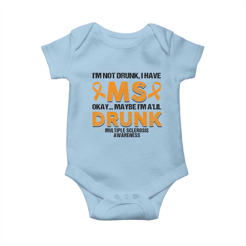 Multiple Sclerosis Awareness Baby Onesie Orange Ribbon I'm Not Drunk I Have MS