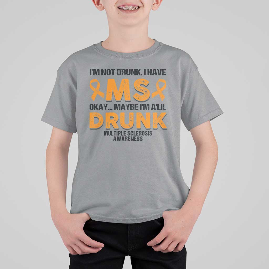 Multiple Sclerosis Awareness T Shirt For Kid Orange Ribbon I'm Not Drunk I Have MS