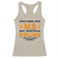 Multiple Sclerosis Awareness Racerback Tank Top Orange Ribbon I'm Not Drunk I Have MS
