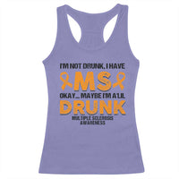 Multiple Sclerosis Awareness Racerback Tank Top Orange Ribbon I'm Not Drunk I Have MS